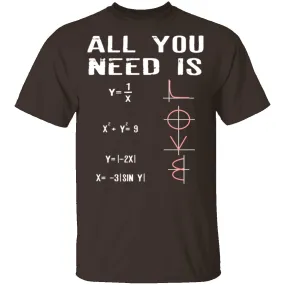 All You Need Is Love T-Shirt