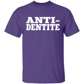 Anti-Dentite T-Shirt