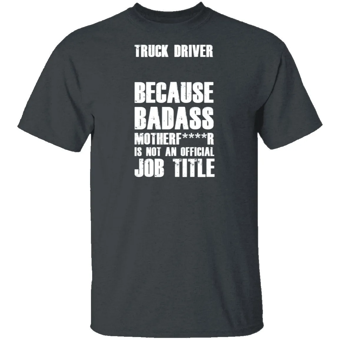 Badass Truck Driver T-Shirt