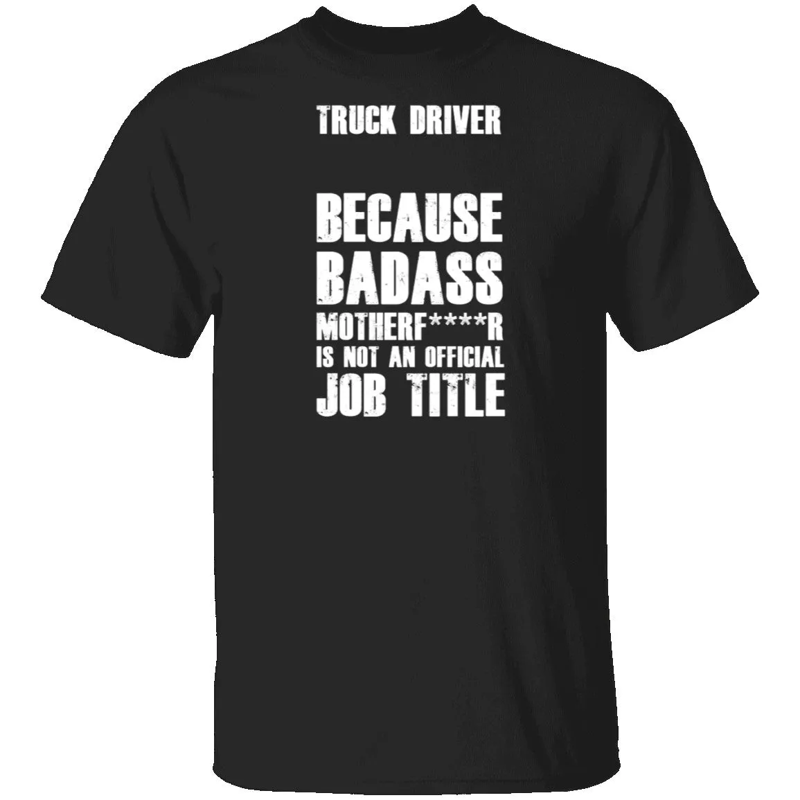 Badass Truck Driver T-Shirt