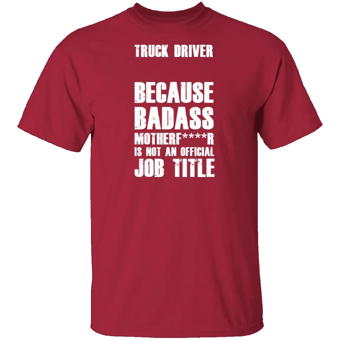 Badass Truck Driver T-Shirt