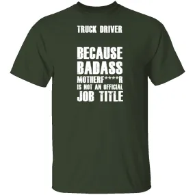 Badass Truck Driver T-Shirt