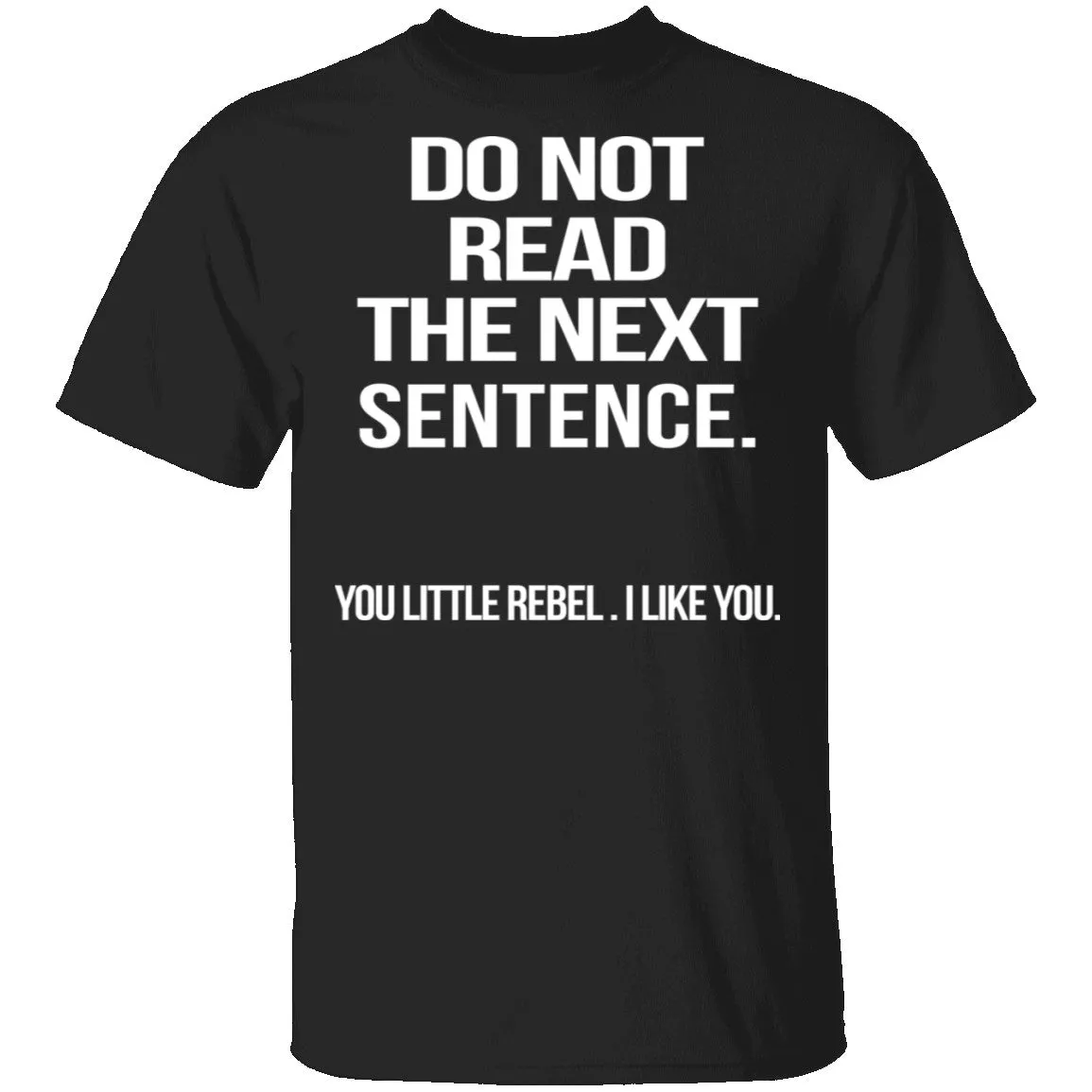 Do Not Read The Next Sentence T-Shirt