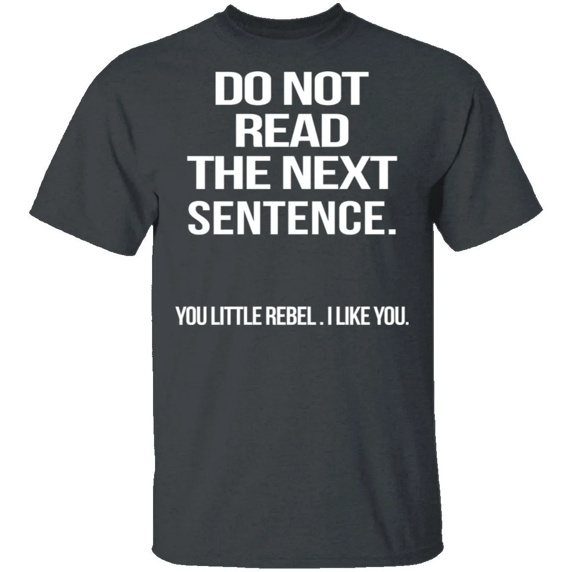 Do Not Read The Next Sentence T-Shirt