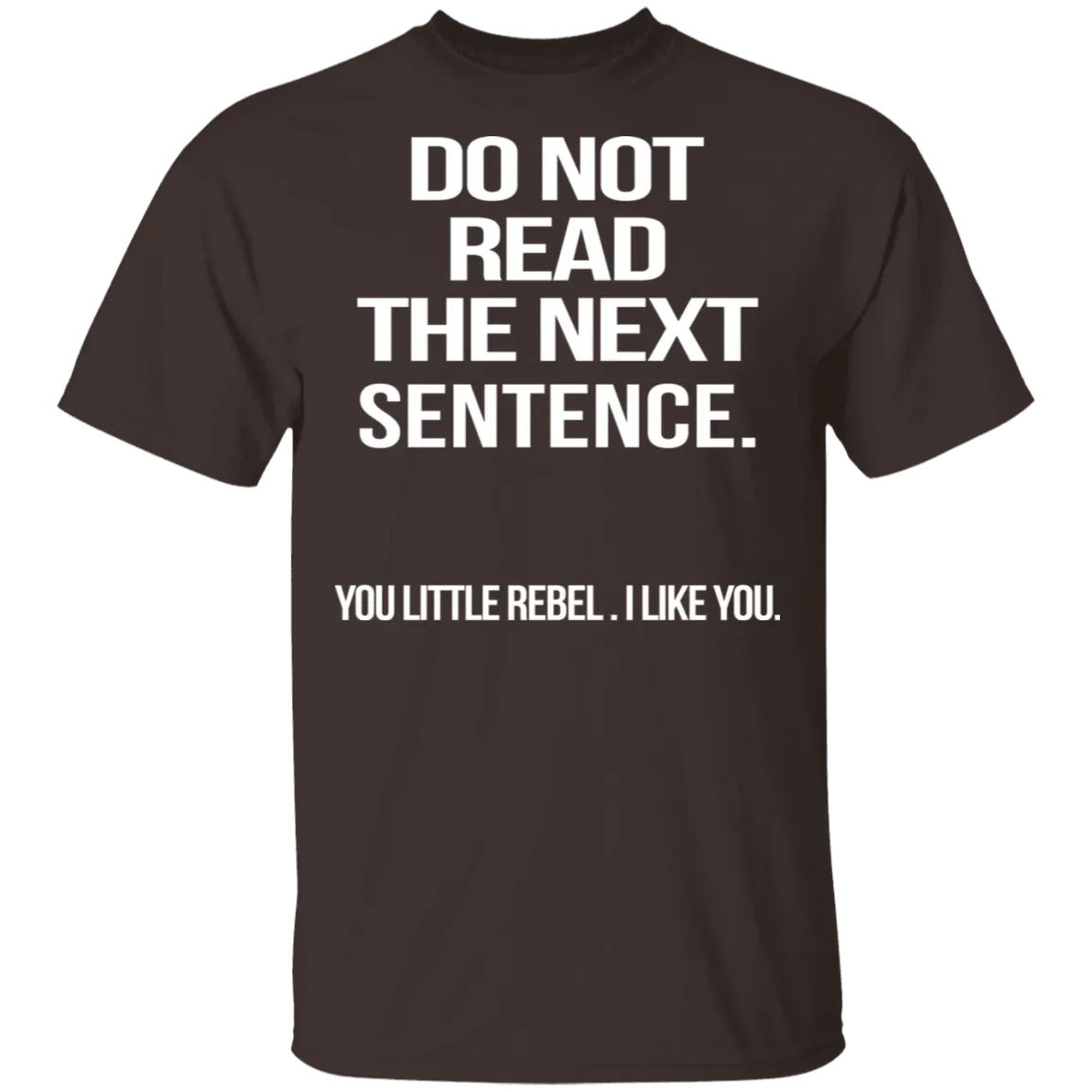 Do Not Read The Next Sentence T-Shirt