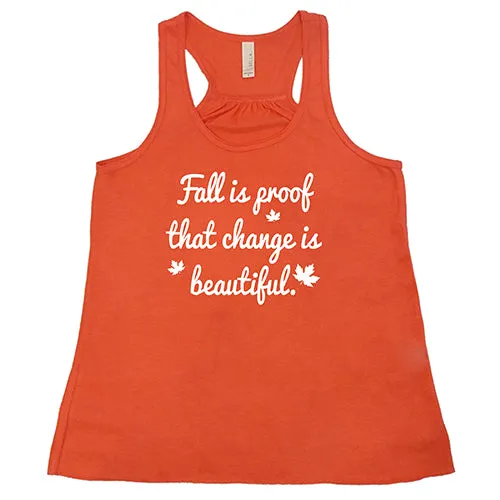 Fall Is Proof That Change Is Beautiful Shirt