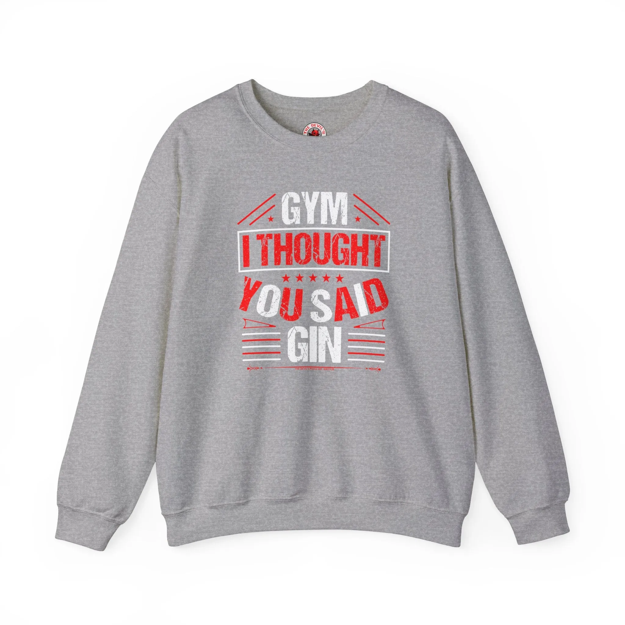 Gym? I thought You Said Gin Crewneck Sweatshirt