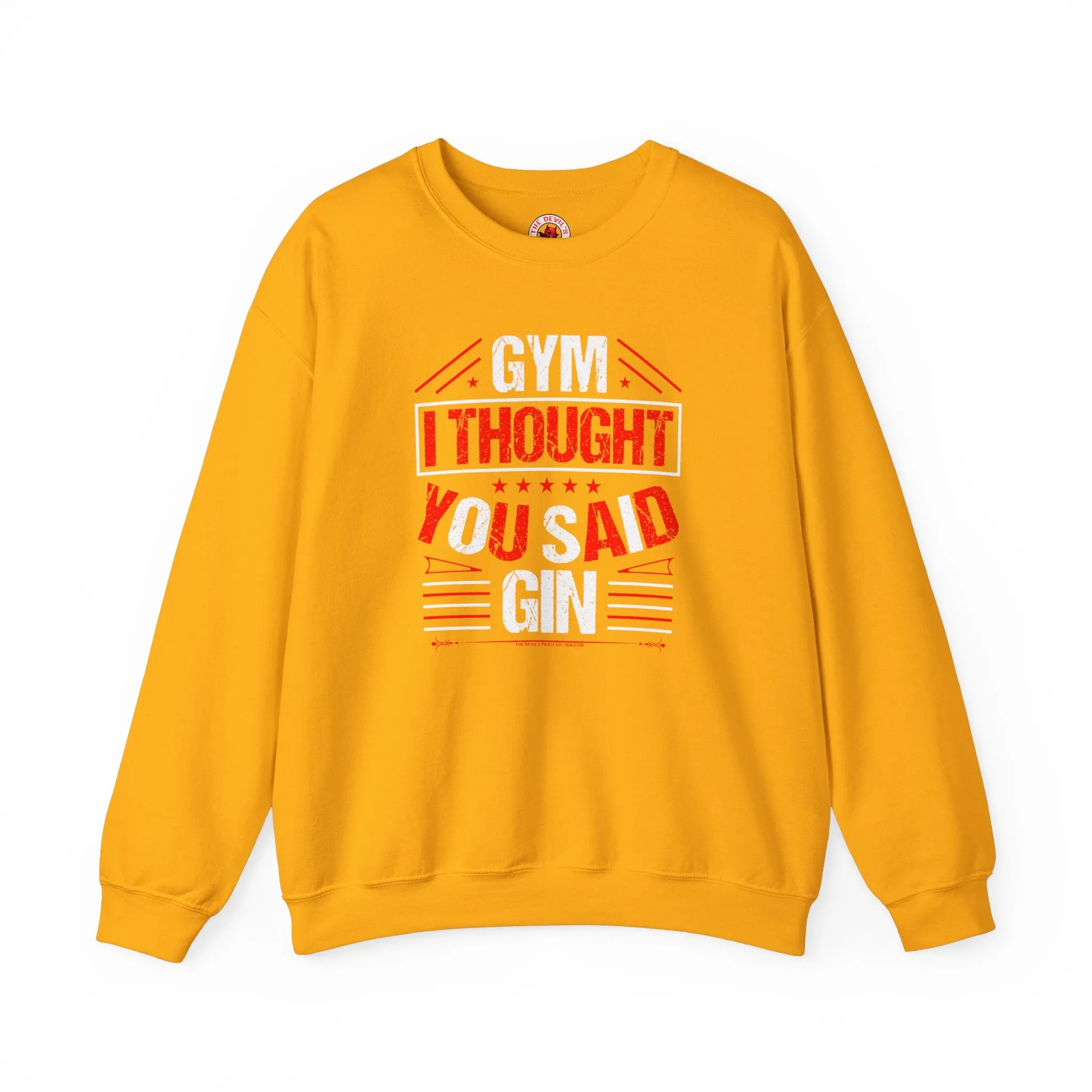 Gym? I thought You Said Gin Crewneck Sweatshirt