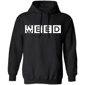 Need Weed Pullover Hoodie